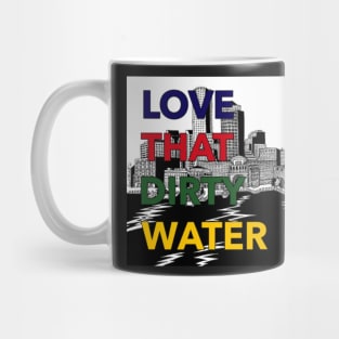 Love that dirty water Mug